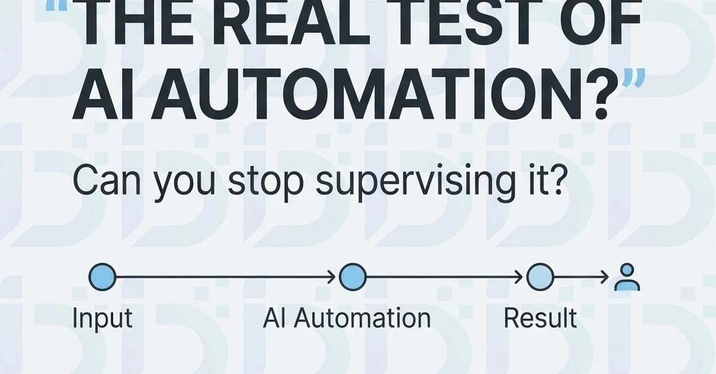 AI Automation Isn't Automation If You Still Babysit It