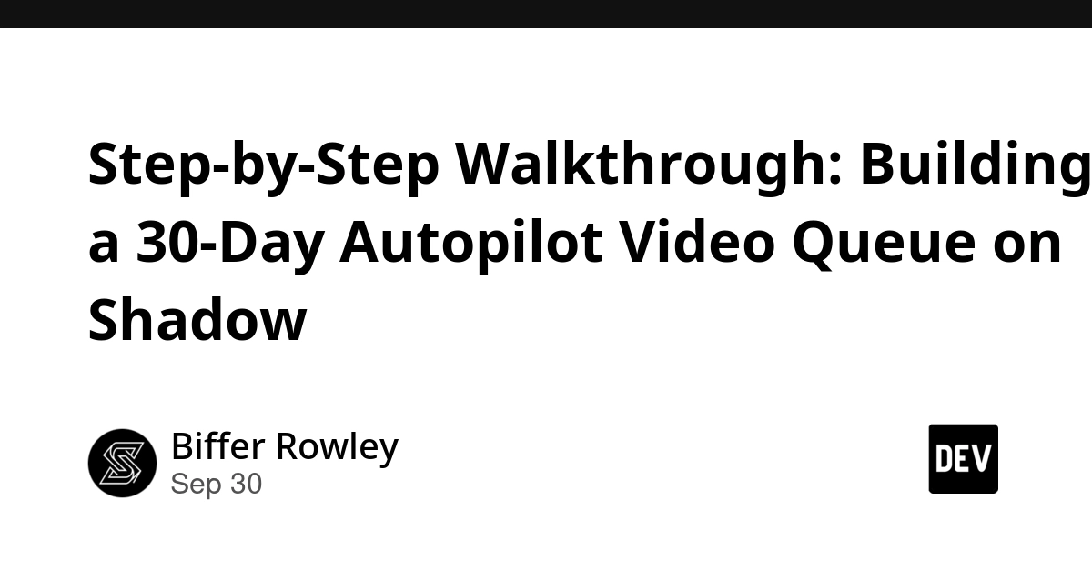 Step-by-Step Walkthrough: Building a 30-Day Autopilot Video Queue on Shadow