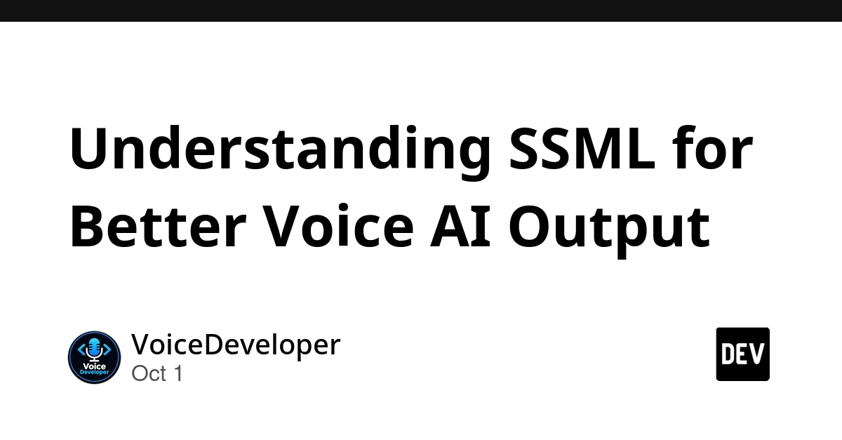 Understanding SSML for Better Voice AI Output