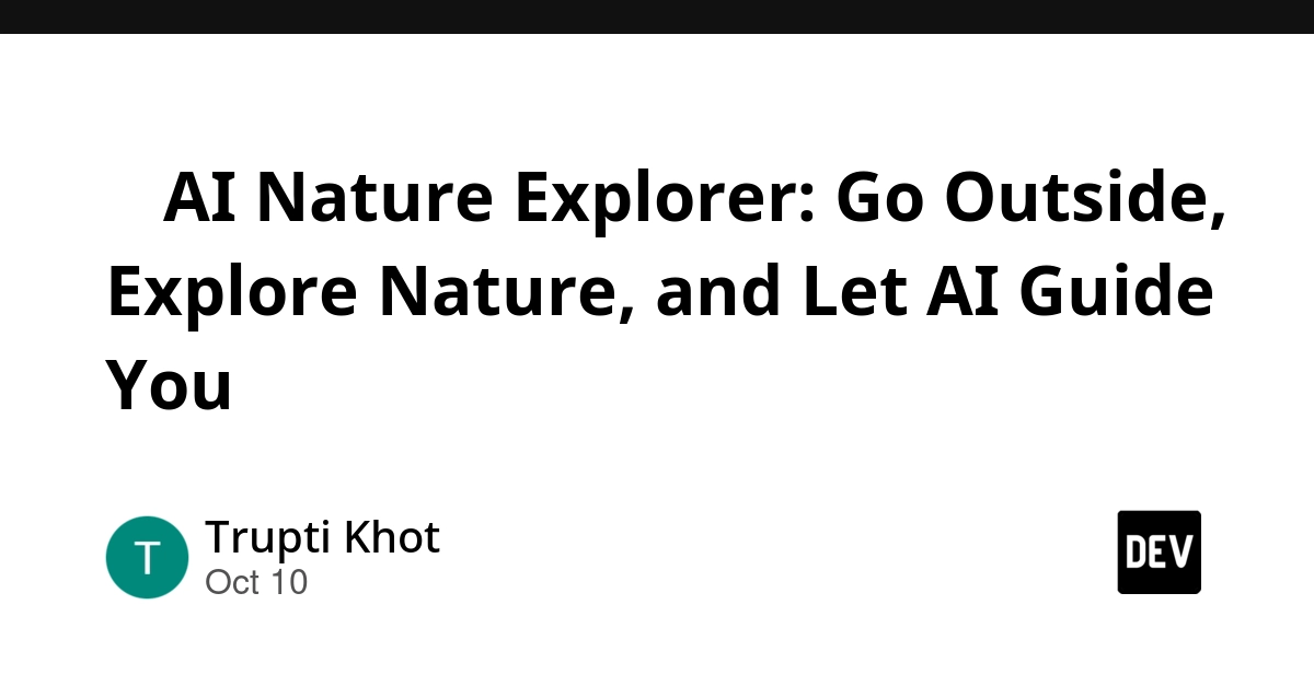 🌿 AI Nature Explorer: Go Outside, Explore Nature, and Let AI Guide You
