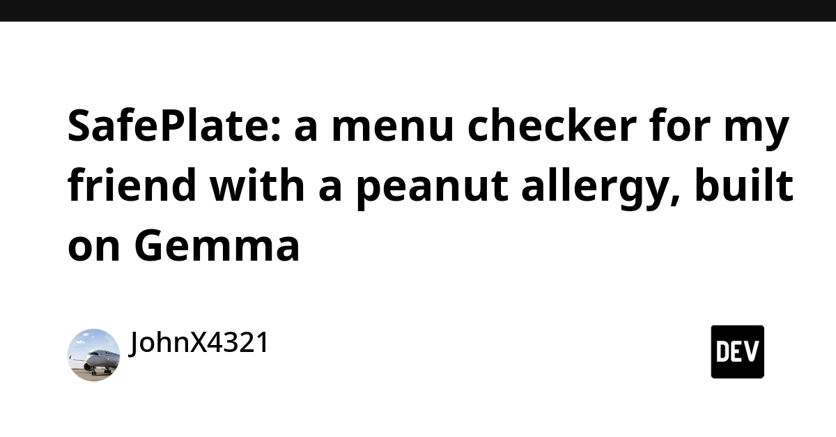 SafePlate: a menu checker for my friend with a peanut allergy, built on Gemma