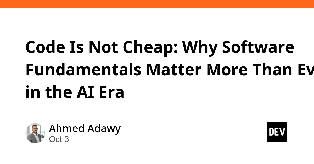 Code Is Not Cheap: Why Software Fundamentals Matter More Than Ever in the AI Era