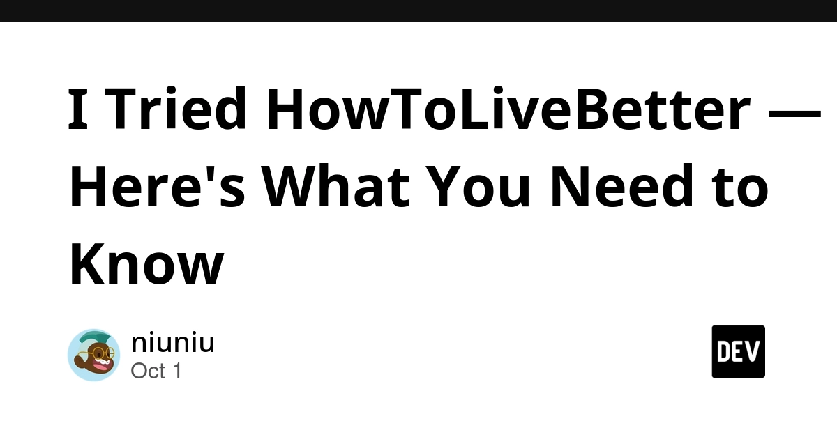 I Tried HowToLiveBetter — Here's What You Need to Know