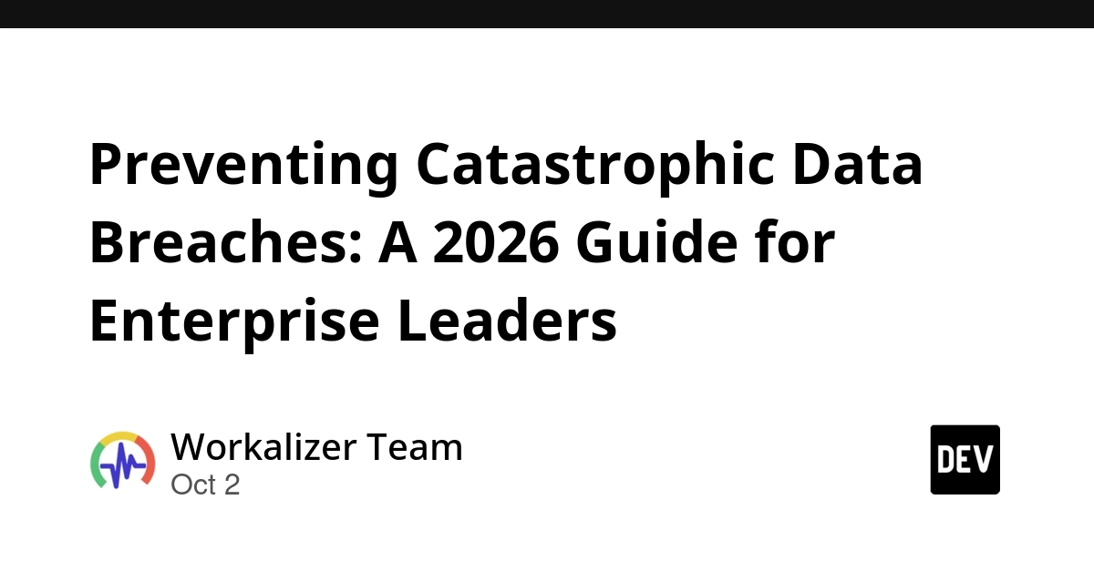 Preventing Catastrophic Data Breaches: A 2026 Guide for Enterprise Leaders