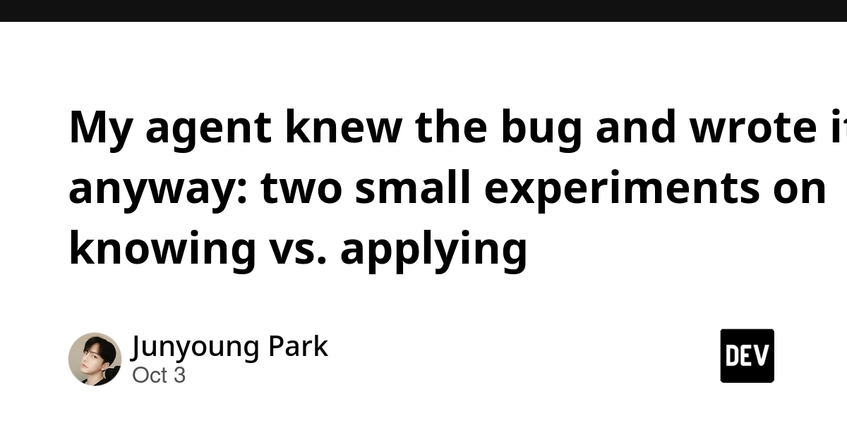 My agent knew the bug and wrote it anyway: two small experiments on knowing vs. applying