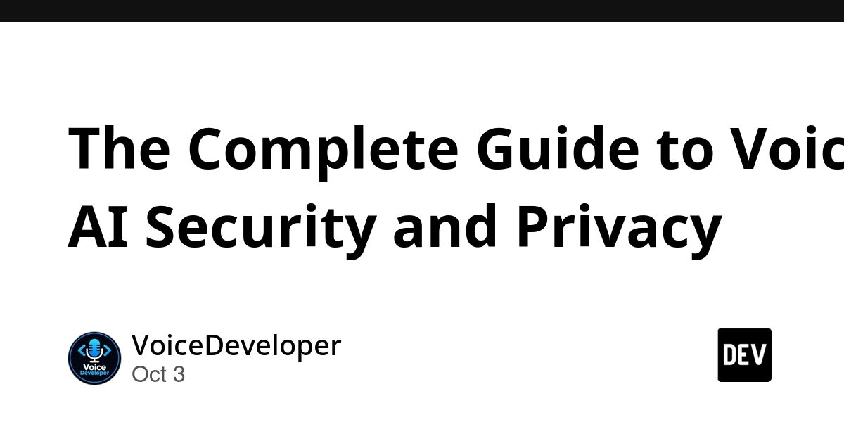 The Complete Guide to Voice AI Security and Privacy