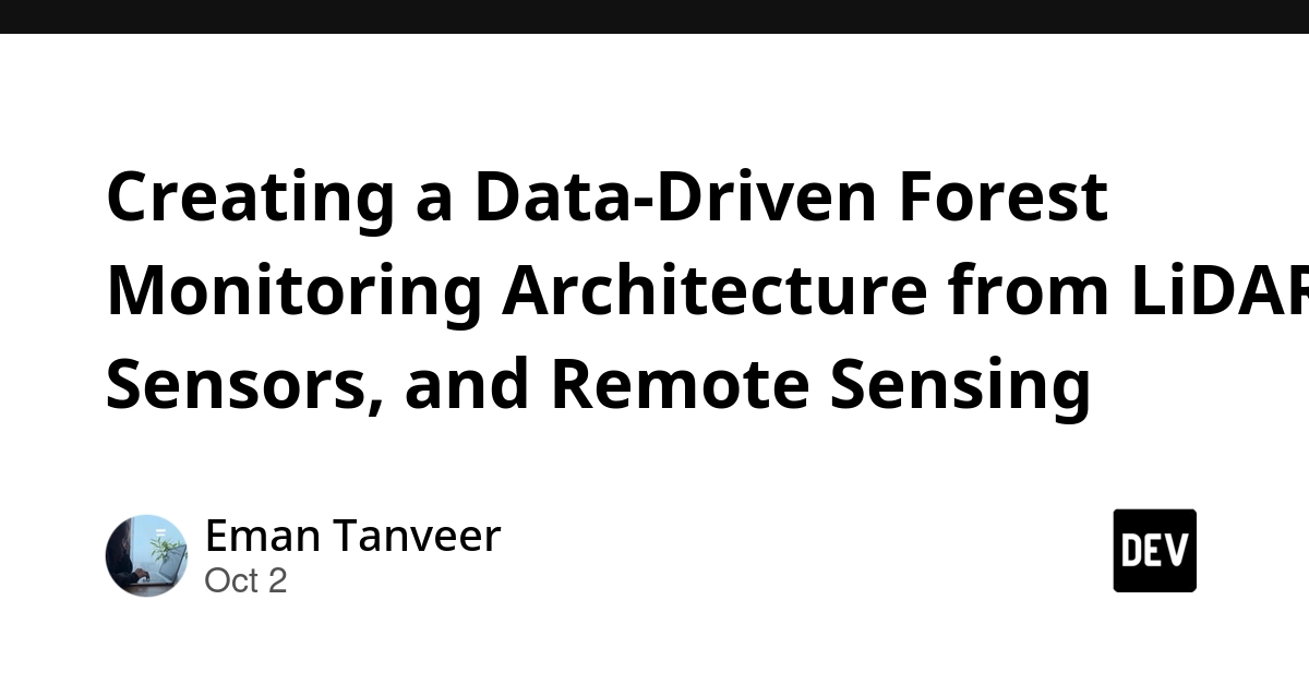 Creating a Data-Driven Forest Monitoring Architecture from LiDAR, Sensors, and Remote Sensing