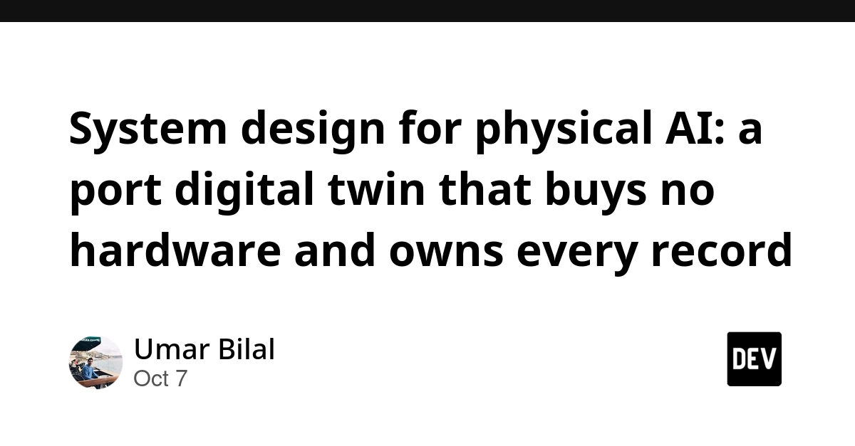 System design for physical AI: a port digital twin that buys no hardware and owns every record