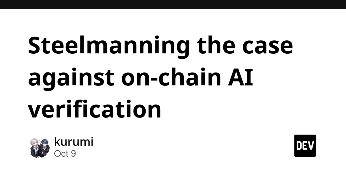 Steelmanning the case against on-chain AI verification