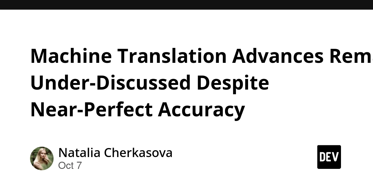 Machine Translation Advances Remain Under-Discussed Despite Near-Perfect Accuracy