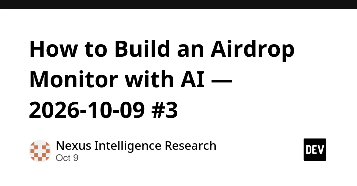 How to Build an Airdrop Monitor with AI — 2026-10-09 #3