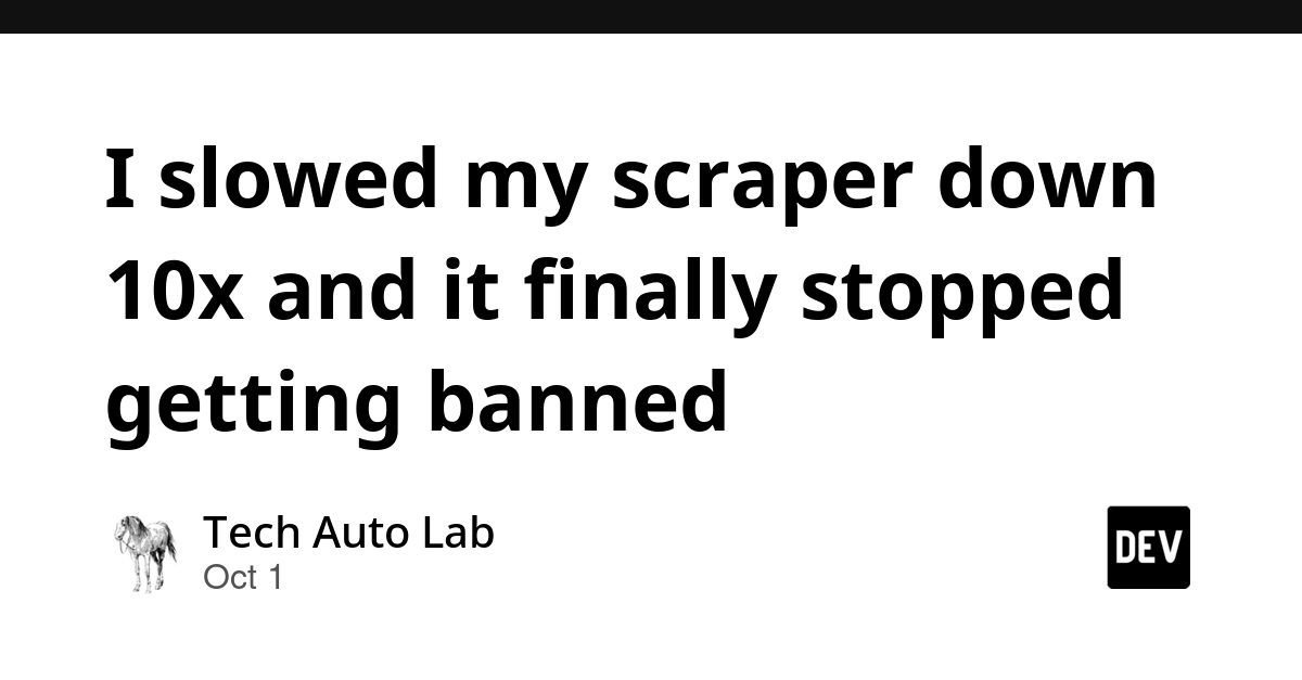 I slowed my scraper down 10x and it finally stopped getting banned