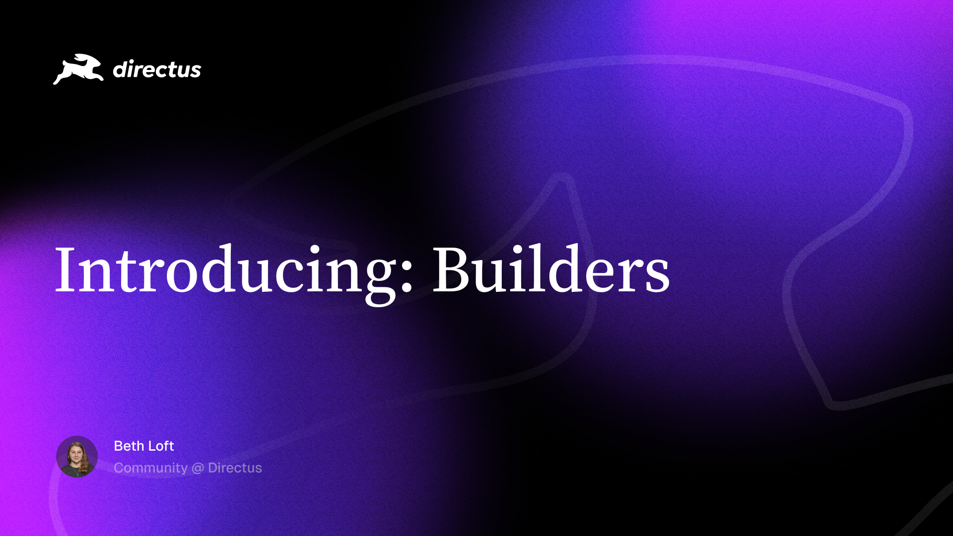 Introducing: Builders