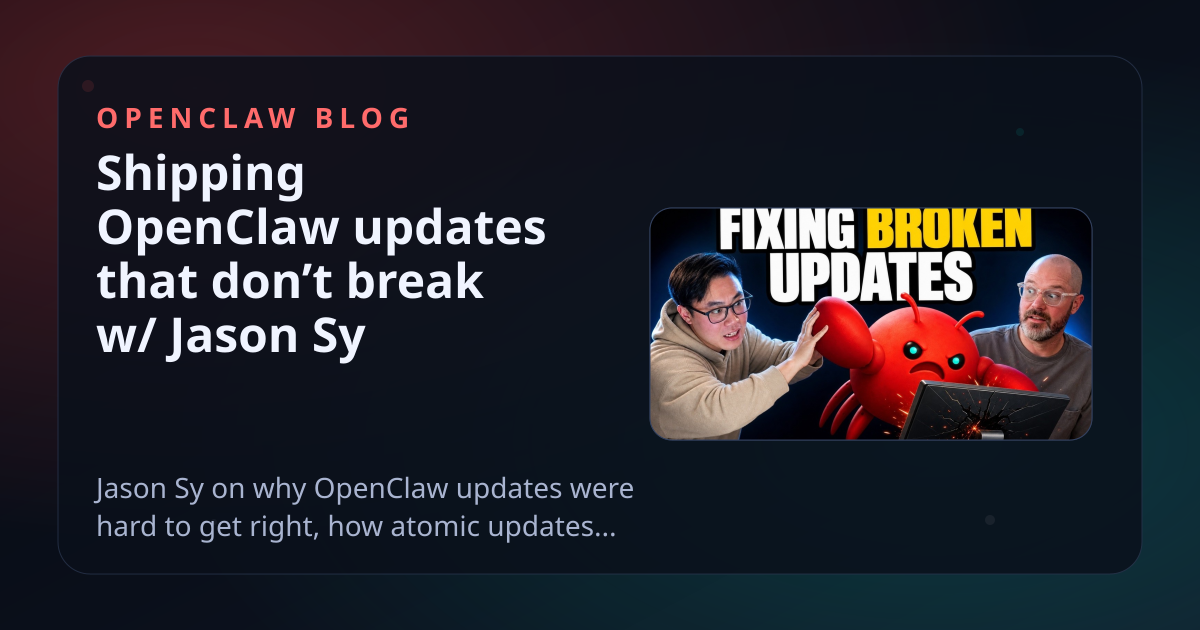 Shipping OpenClaw updates that don’t break w/ Jason Sy