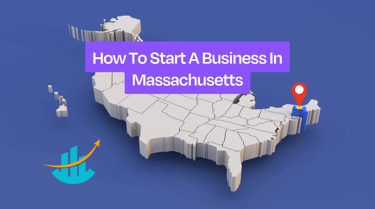 How To Start A Business In Massachusetts in Just 7 Steps