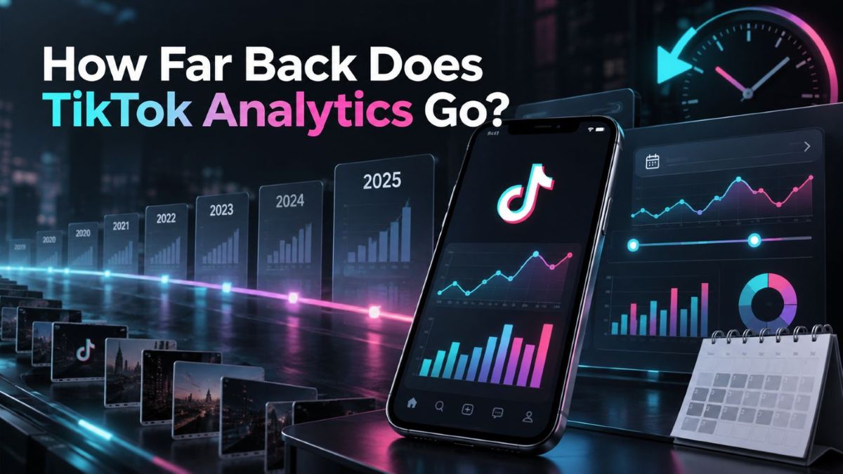 How Far Back Does TikTok Analytics Go?