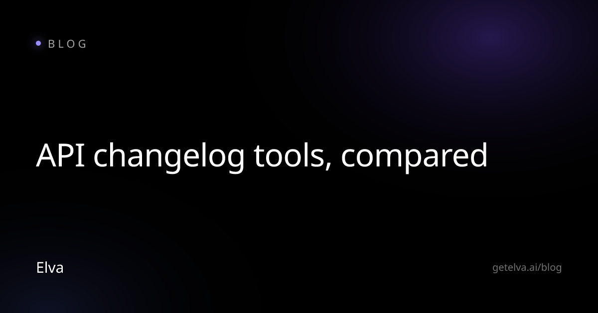 API changelog tools, compared