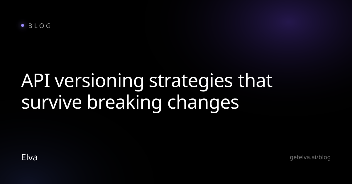 API versioning strategies that survive breaking changes