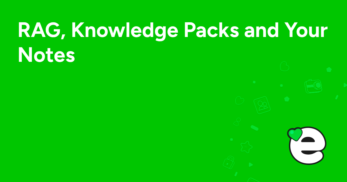 RAG, Knowledge Packs and Your Notes