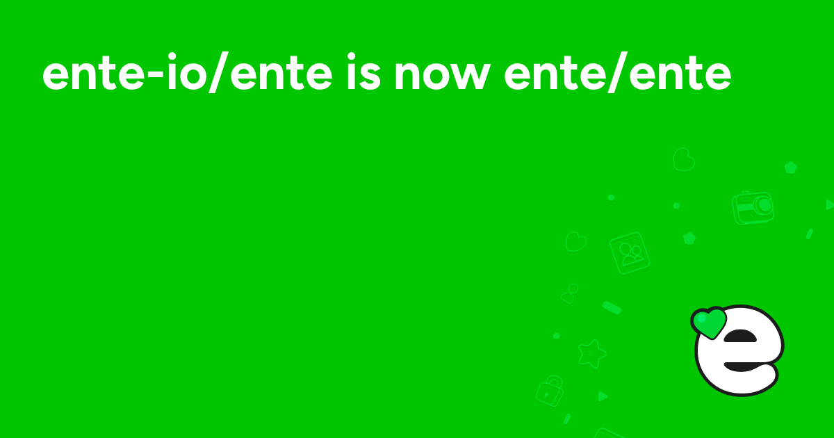 ente-io/ente is now ente/ente