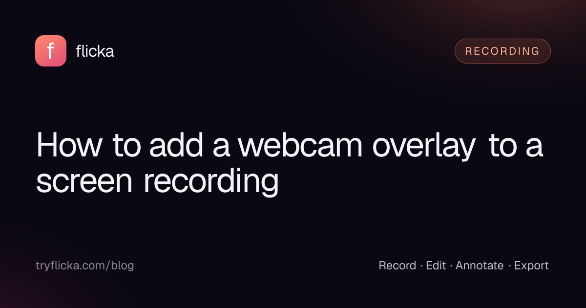 How to add a webcam overlay to a screen recording
