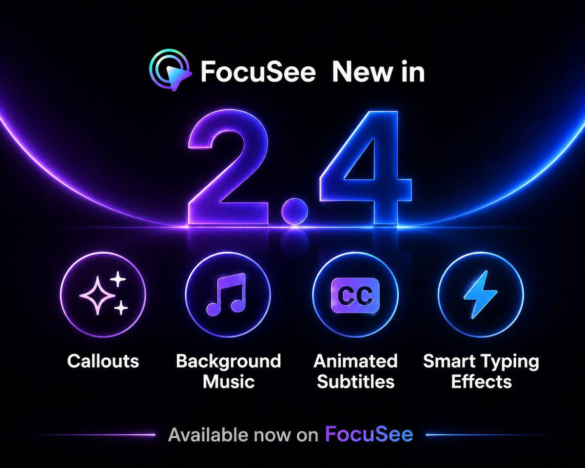 FocuSee 2.4: A Complete Post-Production Experience for Polished Videos