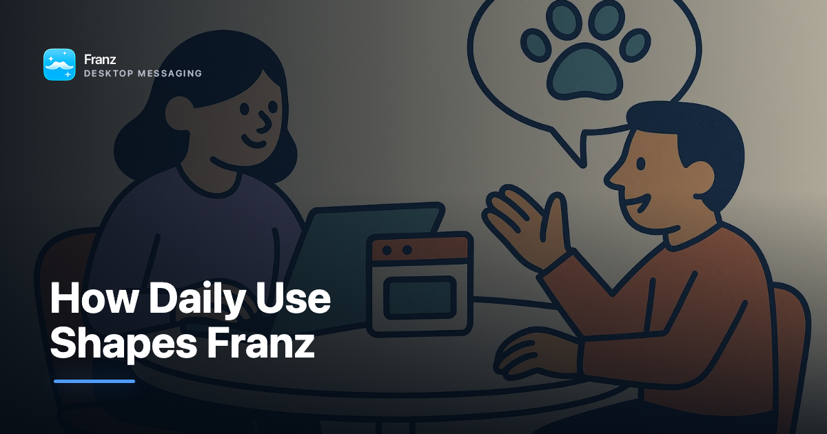 How Daily Use Shapes Franz