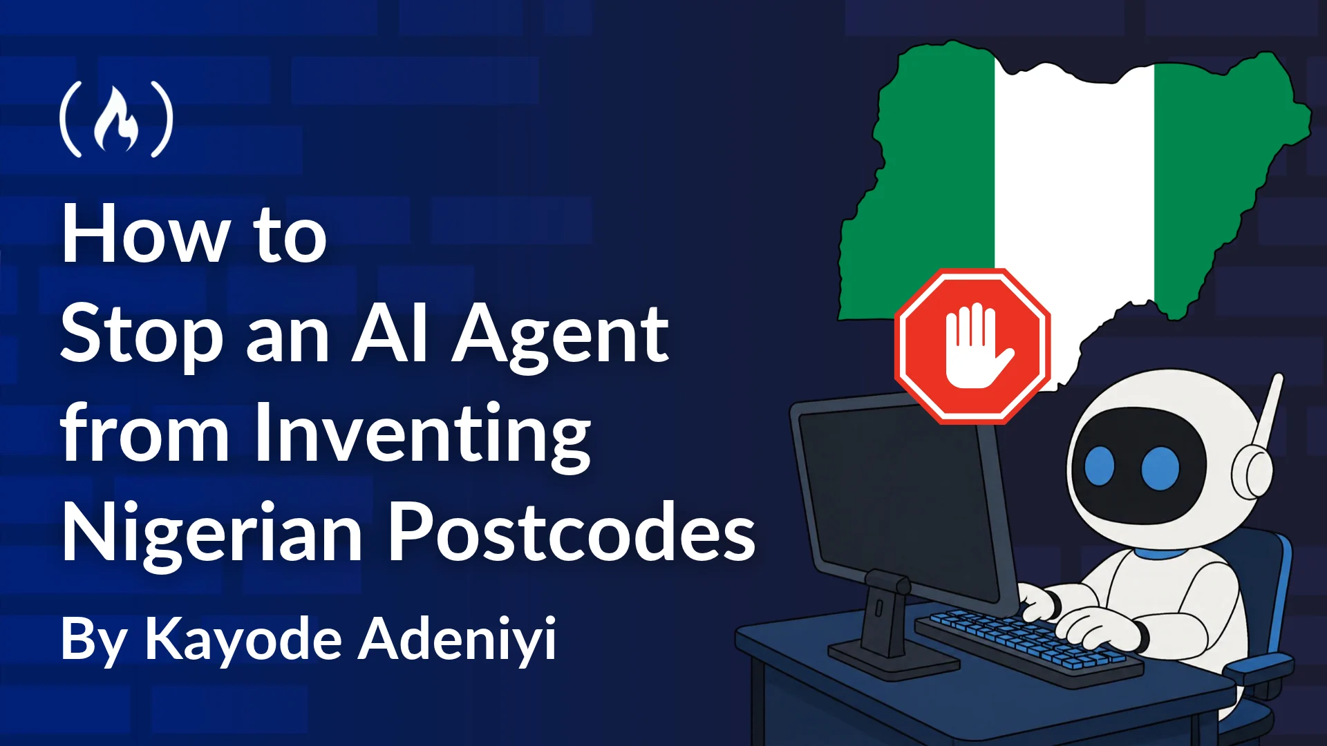 How to Stop an AI Agent from Inventing Nigerian Postcodes