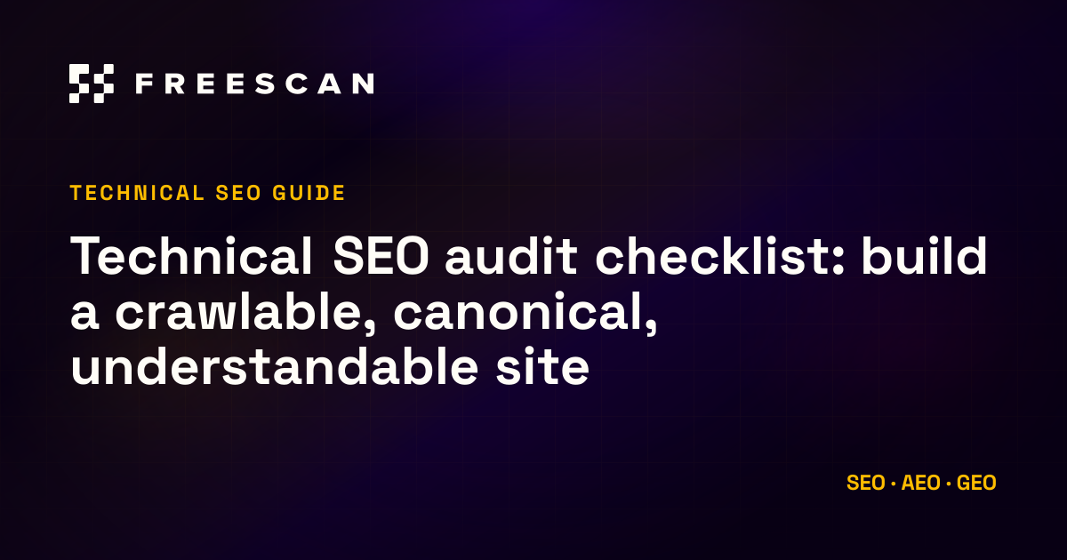 Technical SEO audit checklist: build a crawlable, canonical, understandable site