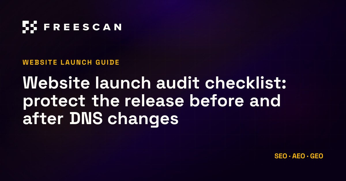 Website launch audit checklist: protect the release before and after DNS changes