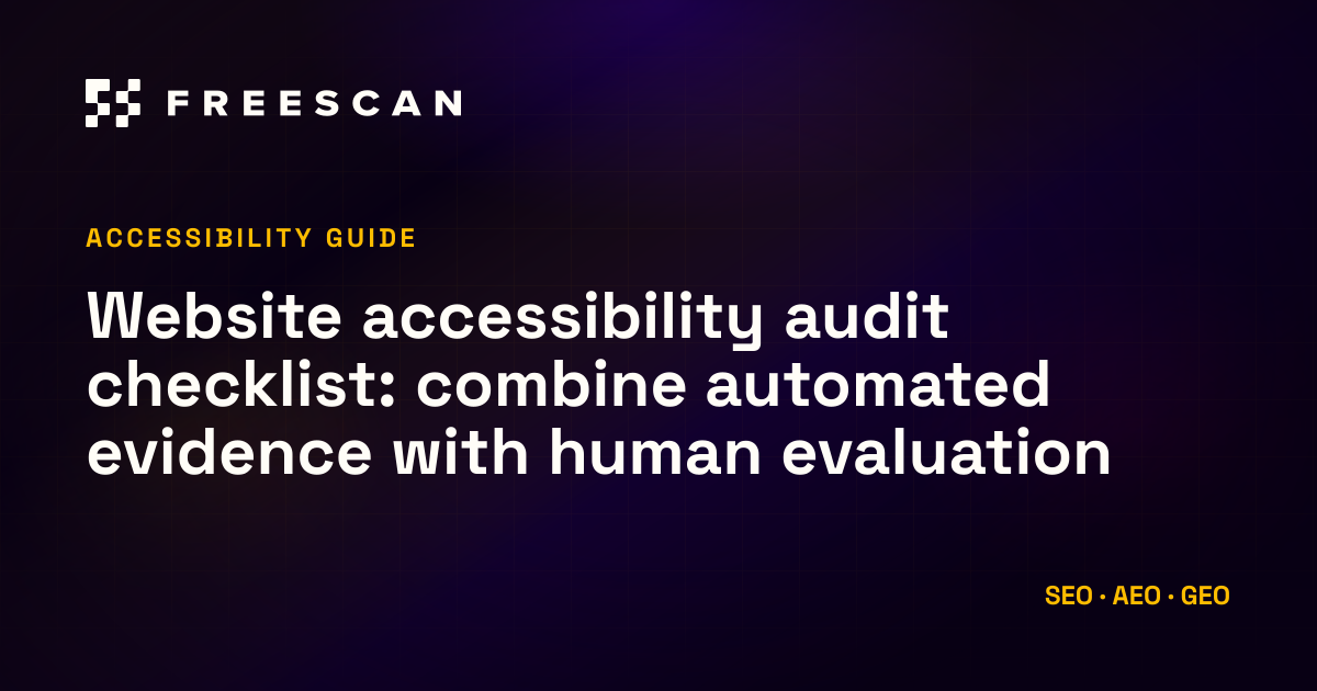 Website accessibility audit checklist: combine automated evidence with human evaluation