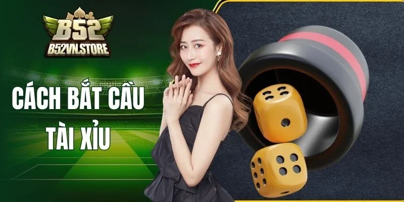 Cách Bắt Cầu Tài Xỉu – Mẹo Đầu Tư Hiệu Quả Cho Newbie