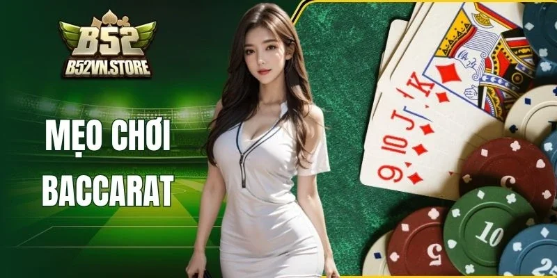 Mẹo Chơi Baccarat – Tổng Hợp Chiến Thuật Của Chuyên Gia