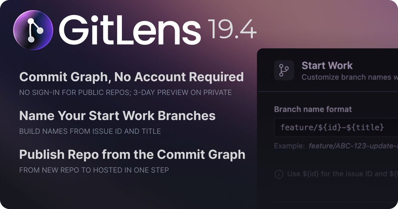 GitLens 19.4: Explore the Commit Graph Without an Account