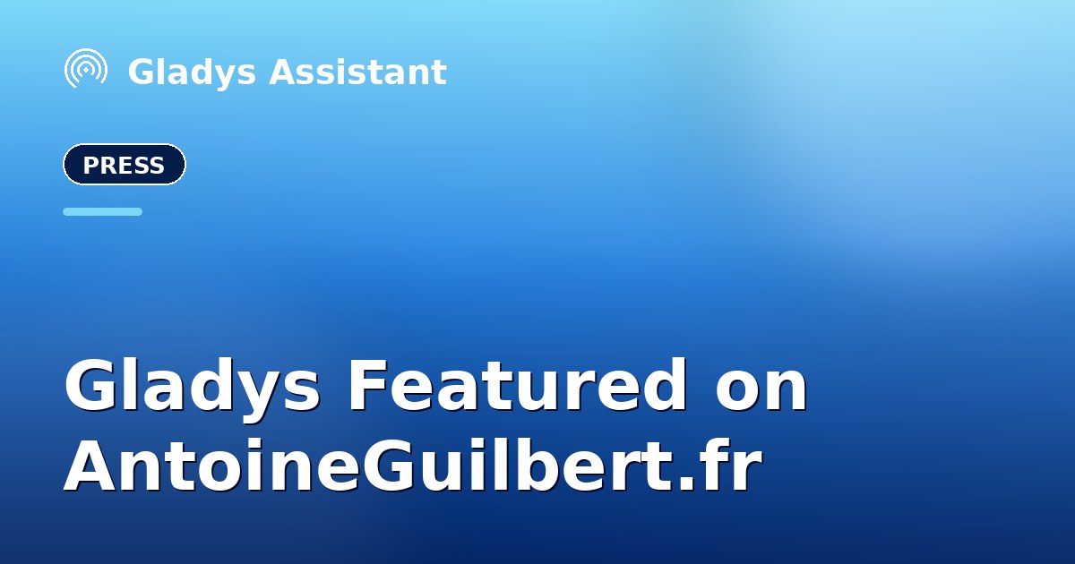 Gladys Featured on AntoineGuilbert.fr