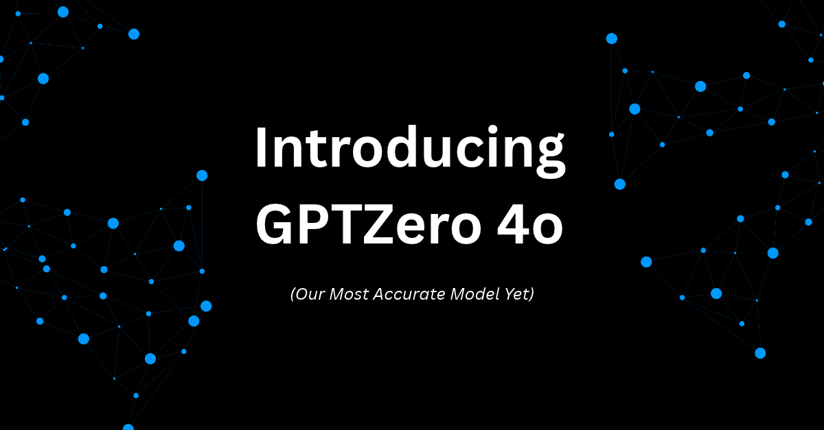 Introducing GPTZero 4o
