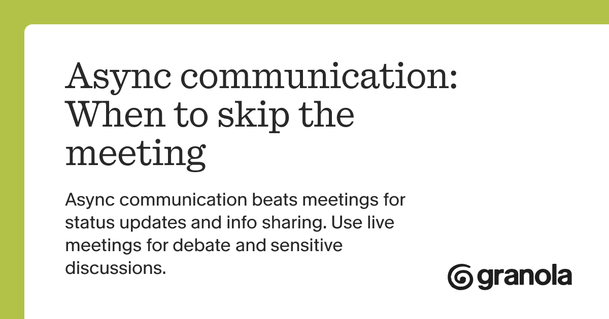 Async communication: When to skip the meeting