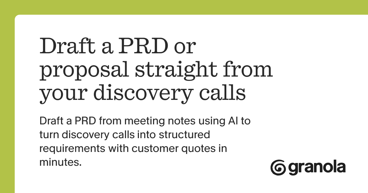 Draft a PRD or proposal straight from your discovery calls