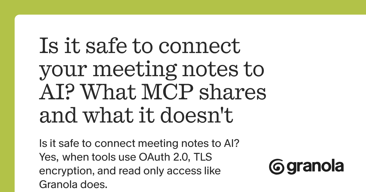 Is it safe to connect your meeting notes to AI? What MCP shares and what it doesn't