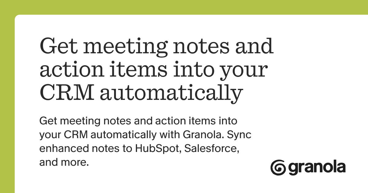 Get meeting notes and action items into your CRM automatically