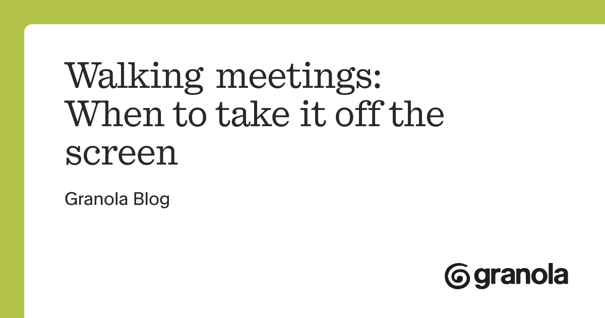 Walking meetings: When to take it off the screen
