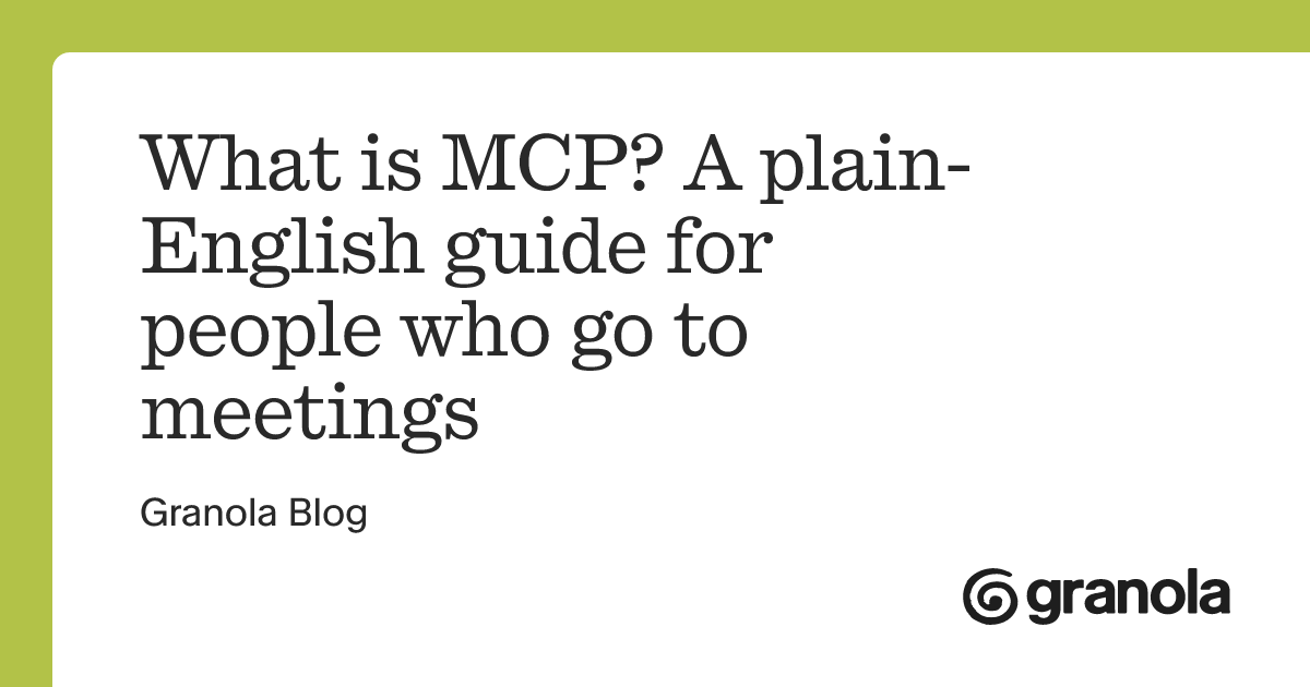 What is MCP? A plain-English guide for people who go to meetings