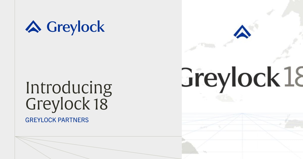 Introducing Greylock 18
