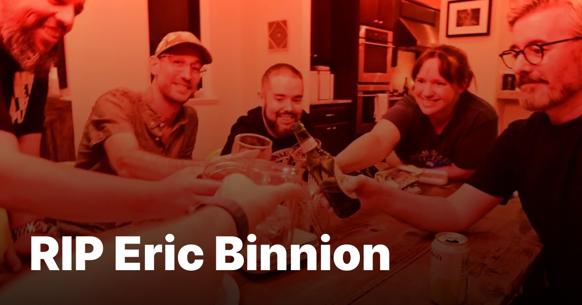 Eric Binnion has died