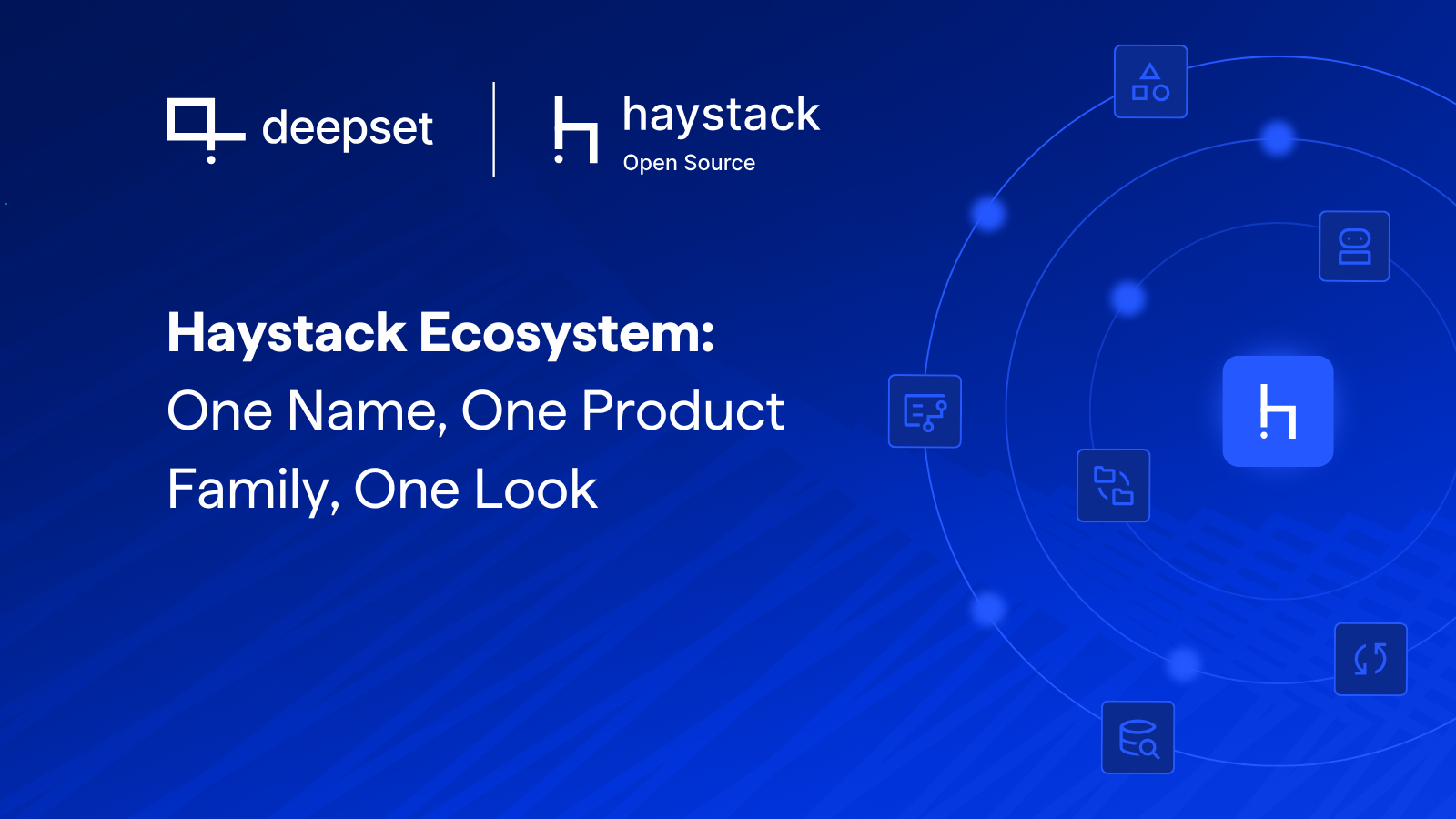 Haystack Ecosystem: One Name, One Product Family, One Look