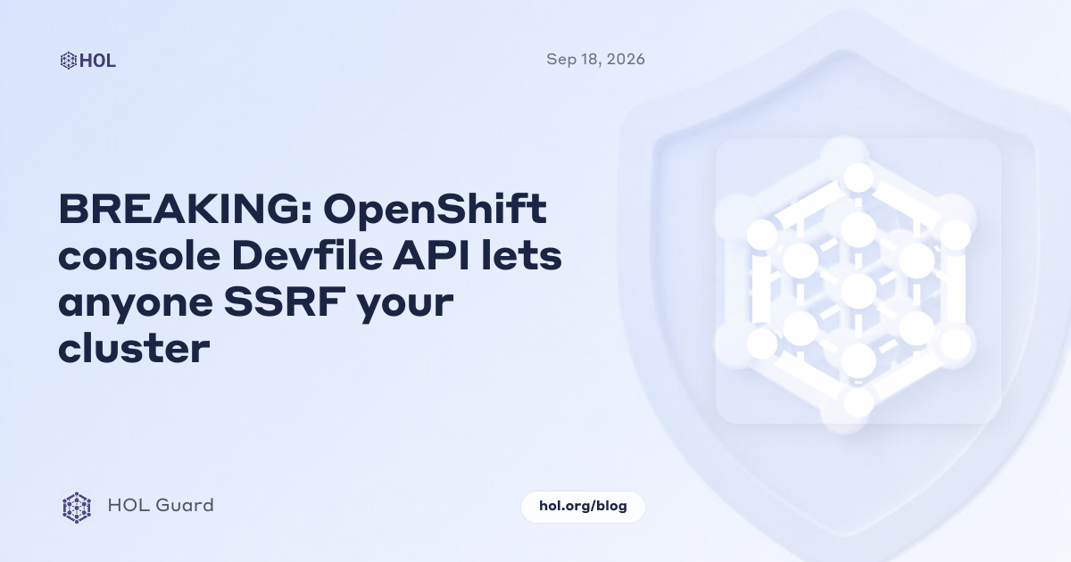 BREAKING: OpenShift console Devfile API lets anyone SSRF your cluster