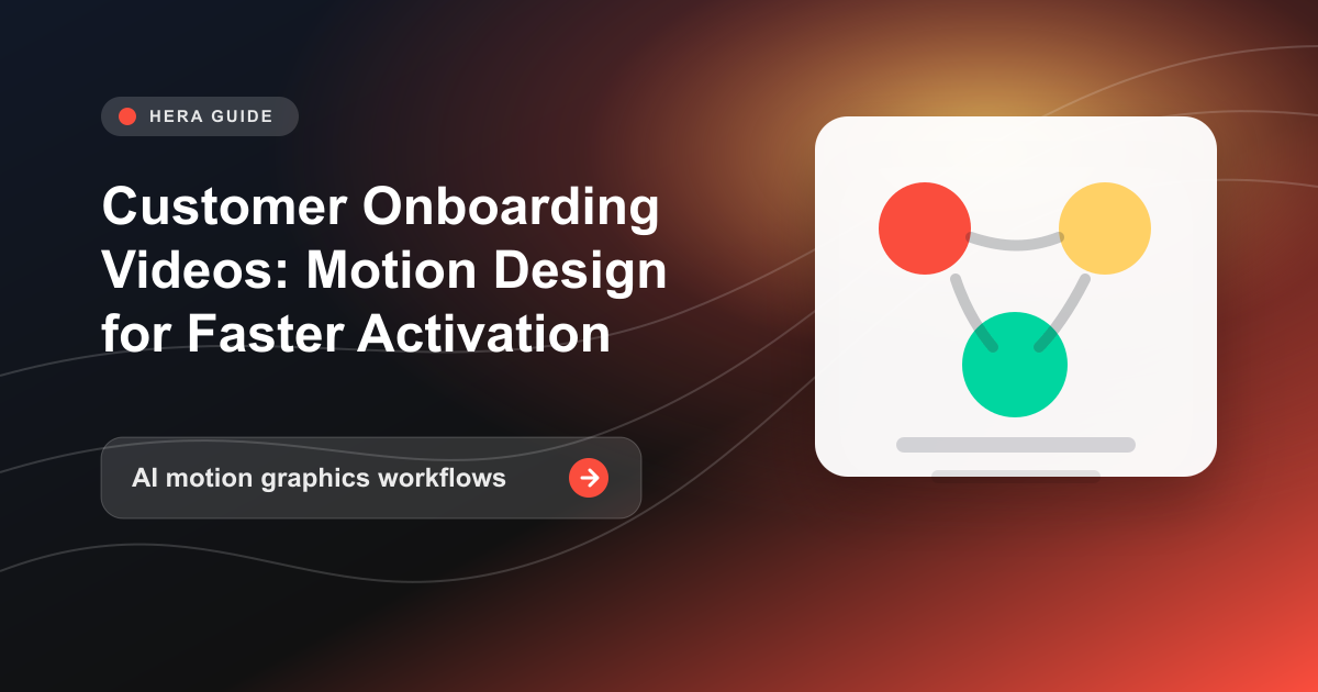 Customer Onboarding Videos: Motion Design for Faster Activation