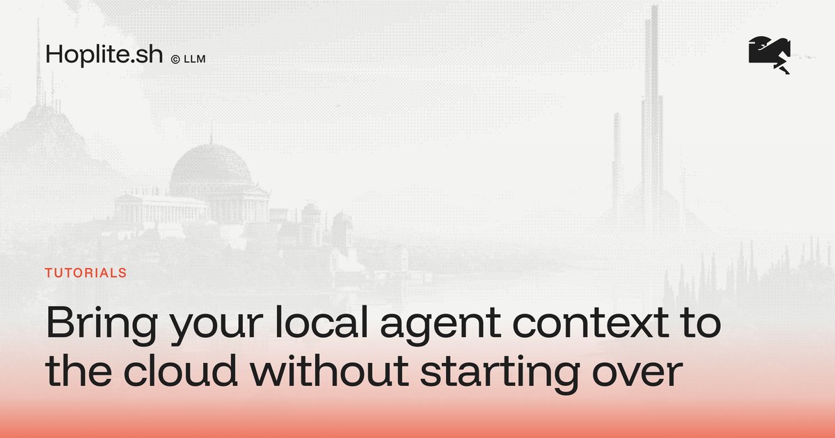 Bring your local agent context to the cloud without starting over