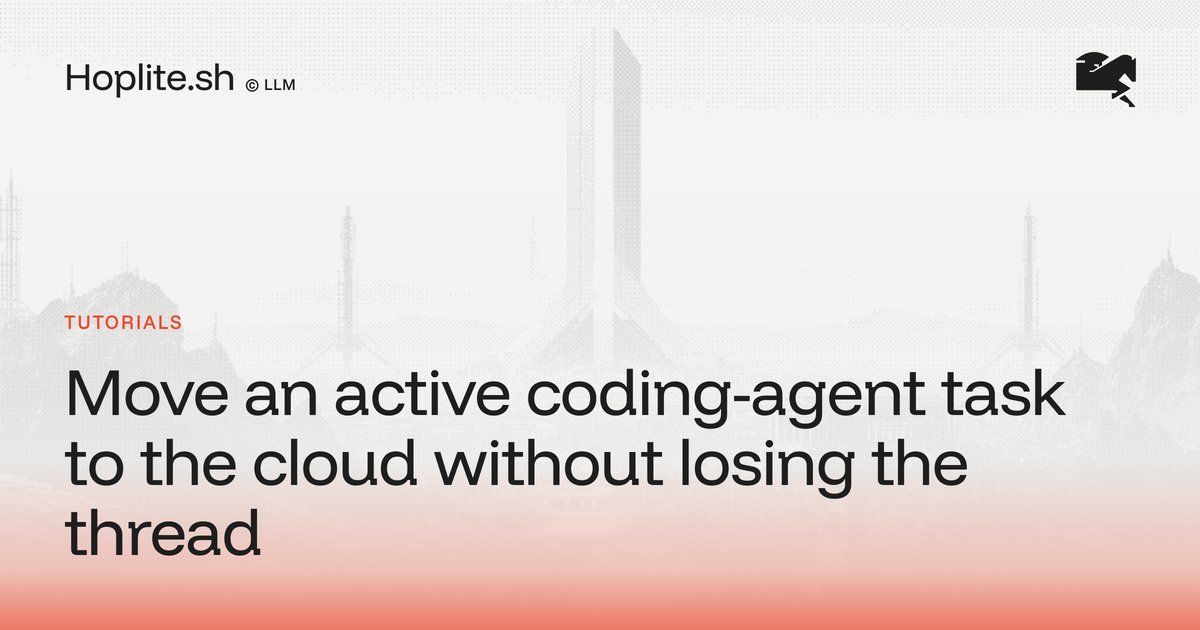 Move an active coding-agent task to the cloud without losing the thread