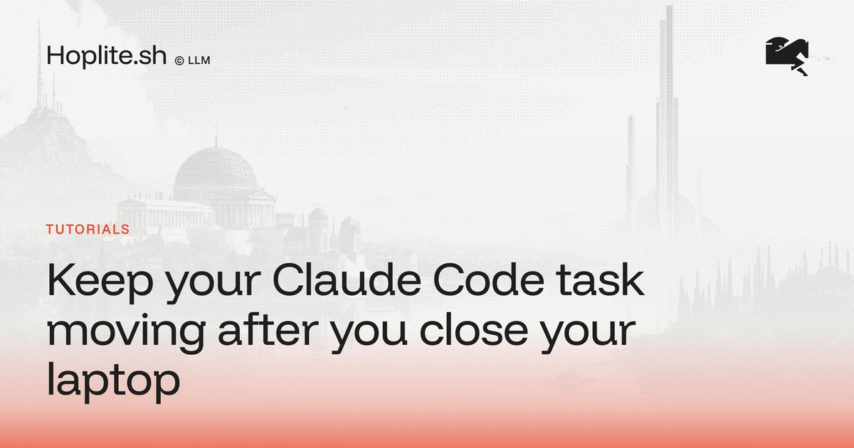 Keep your Claude Code task moving after you close your laptop
